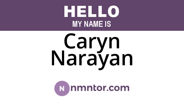 Caryn Narayan