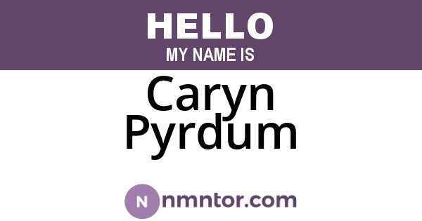 Caryn Pyrdum