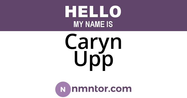 Caryn Upp