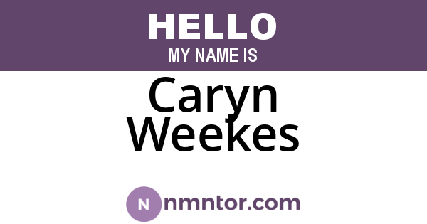 Caryn Weekes