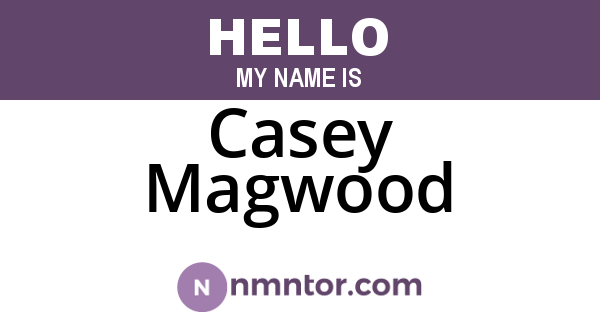 Casey Magwood