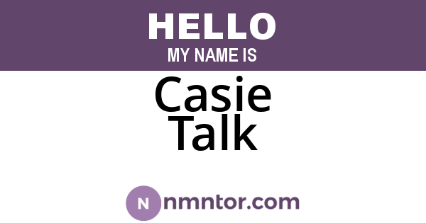 Casie Talk
