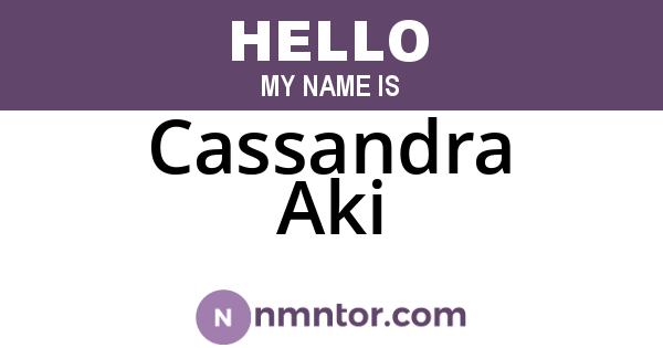 Cassandra Aki