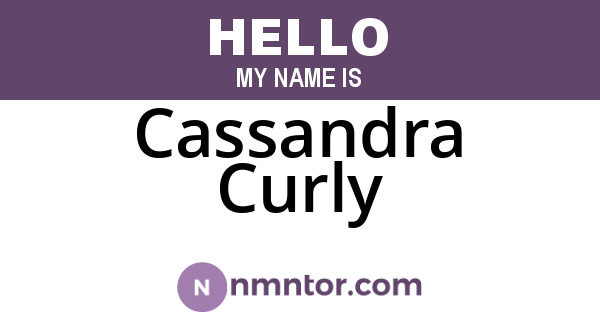 Cassandra Curly