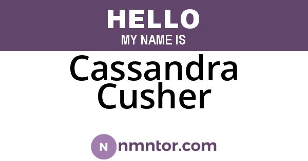 Cassandra Cusher