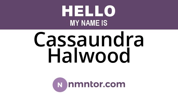 Cassaundra Halwood