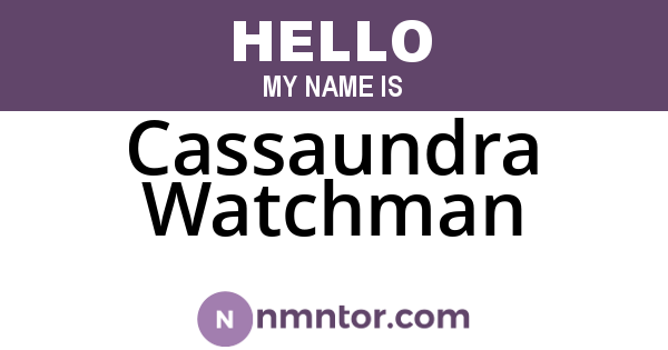 Cassaundra Watchman