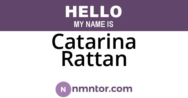 Catarina Rattan