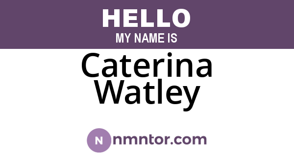 Caterina Watley