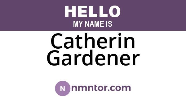 Catherin Gardener