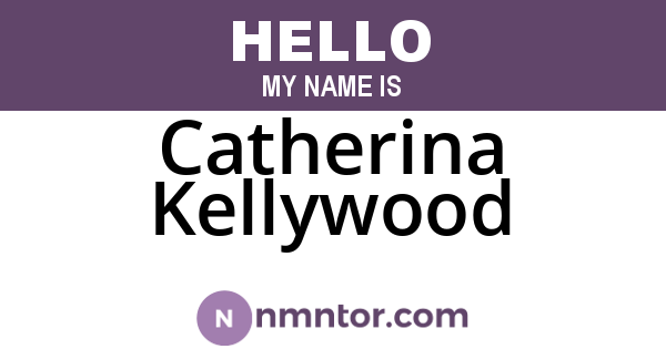 Catherina Kellywood