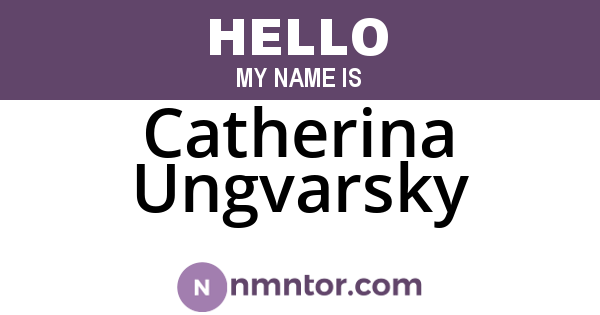 Catherina Ungvarsky