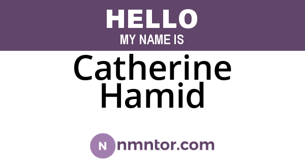 Catherine Hamid