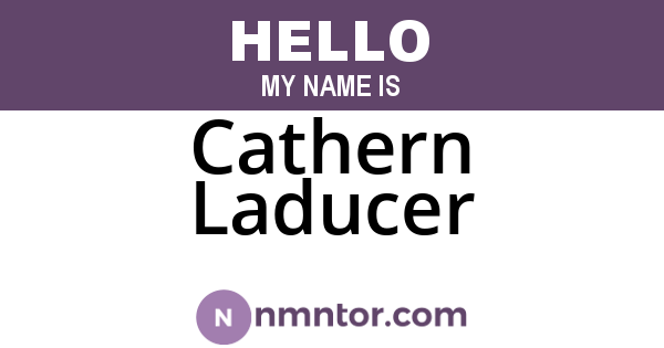 Cathern Laducer