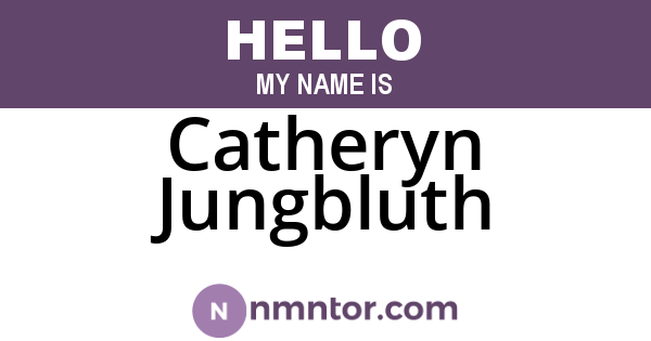 Catheryn Jungbluth