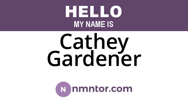 Cathey Gardener