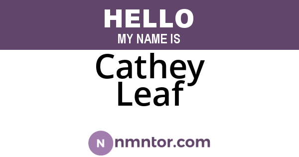 Cathey Leaf