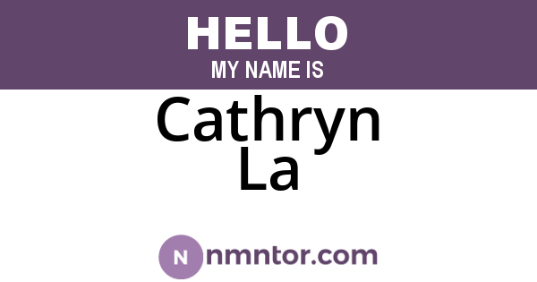 Cathryn La
