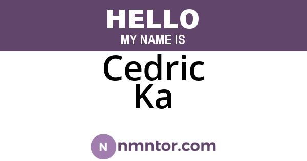 Cedric Ka
