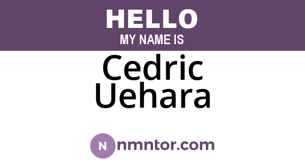 Cedric Uehara