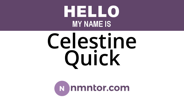 Celestine Quick