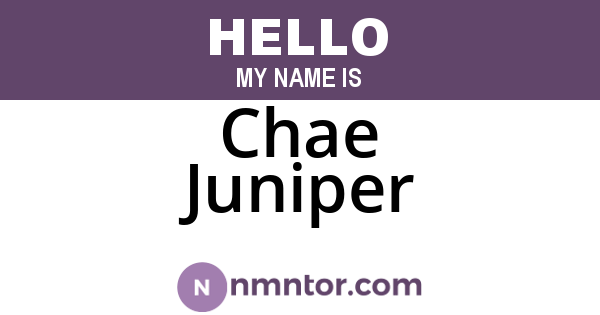 Chae Juniper