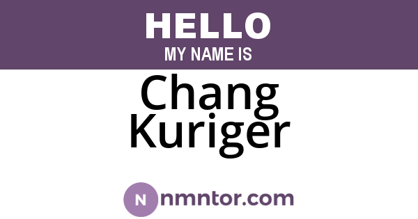 Chang Kuriger