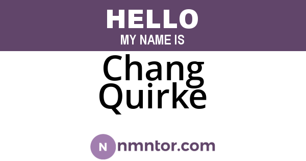 Chang Quirke