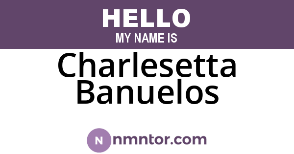 Charlesetta Banuelos