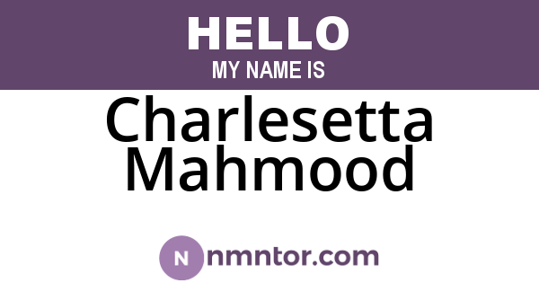 Charlesetta Mahmood