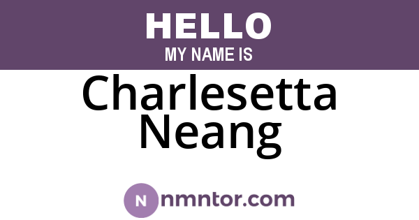 Charlesetta Neang