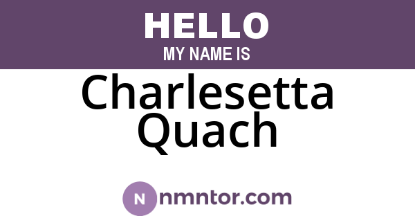 Charlesetta Quach