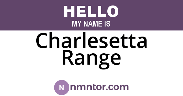 Charlesetta Range