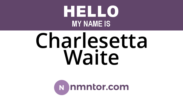Charlesetta Waite