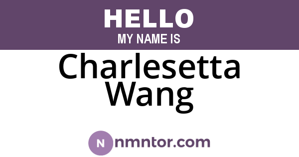 Charlesetta Wang