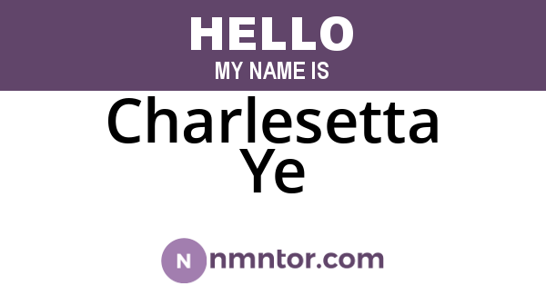 Charlesetta Ye