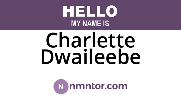 Charlette Dwaileebe