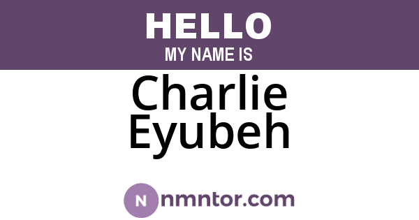 Charlie Eyubeh