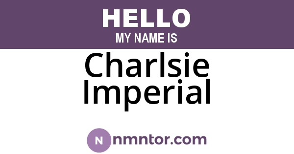 Charlsie Imperial