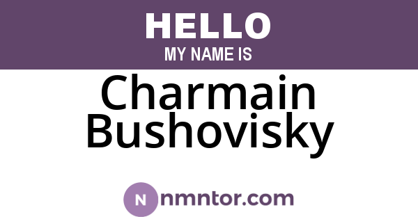Charmain Bushovisky