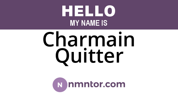 Charmain Quitter