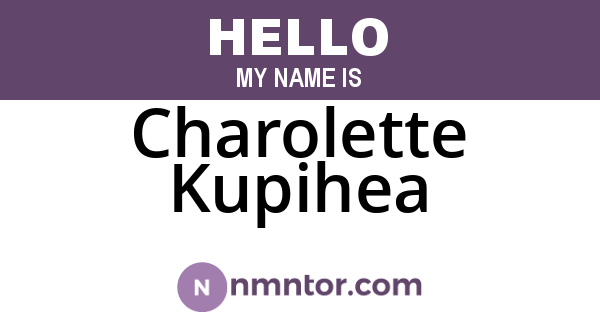 Charolette Kupihea