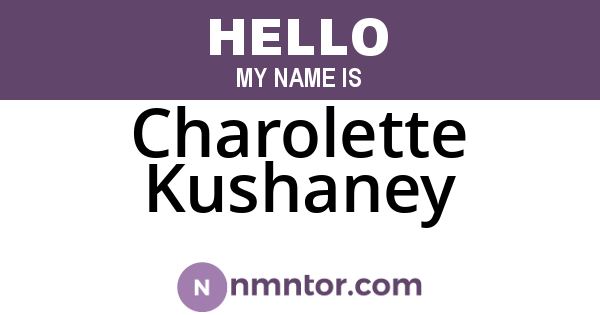 Charolette Kushaney