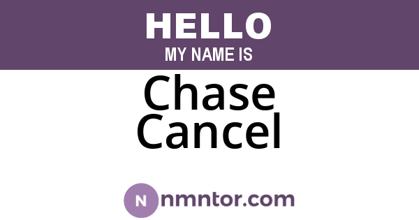 Chase Cancel
