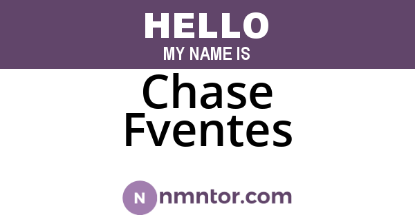 Chase Fventes
