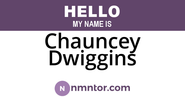 Chauncey Dwiggins