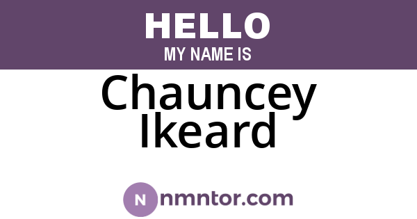 Chauncey Ikeard
