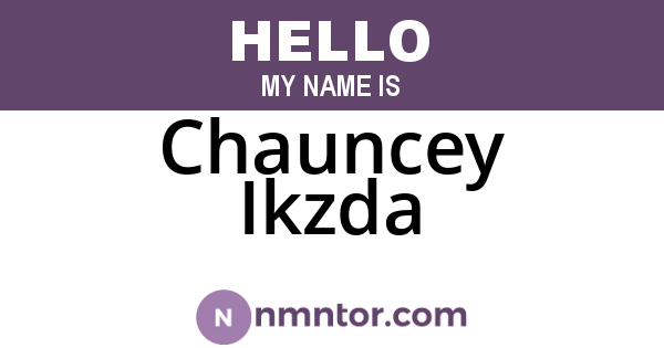 Chauncey Ikzda