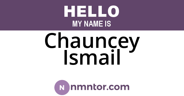 Chauncey Ismail