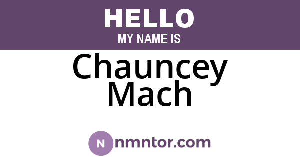 Chauncey Mach